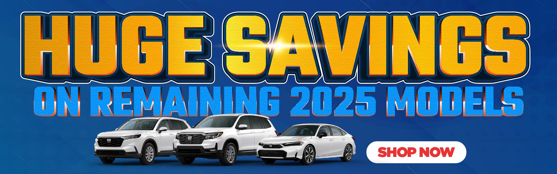 Huge Savings On Remaining 2025 Models