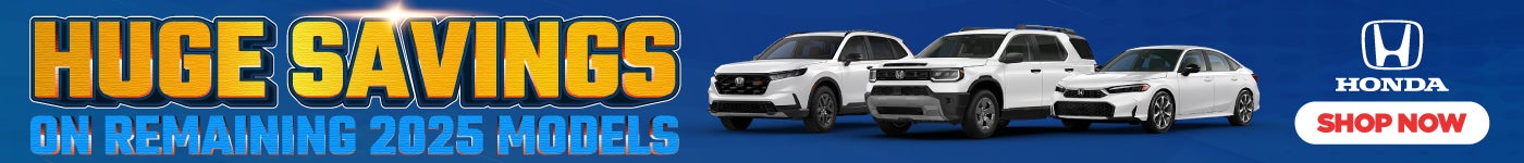 HUGE SAVINGS ON REMAINING 2025 MODELS